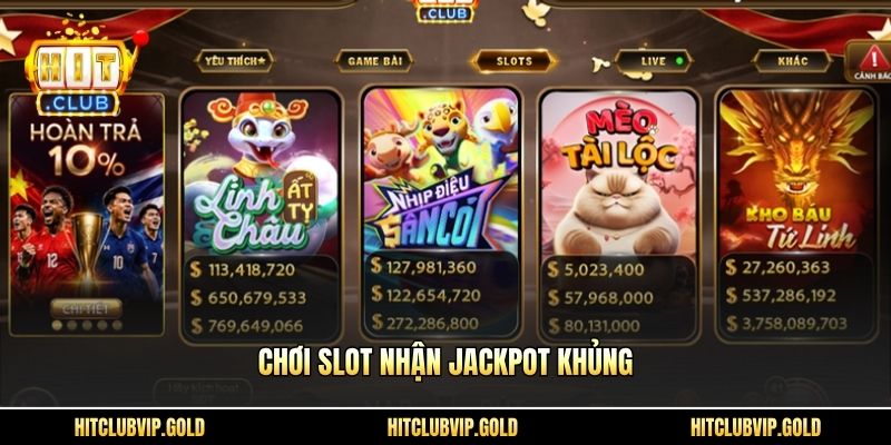 Chơi slot nhận jackpot khủng