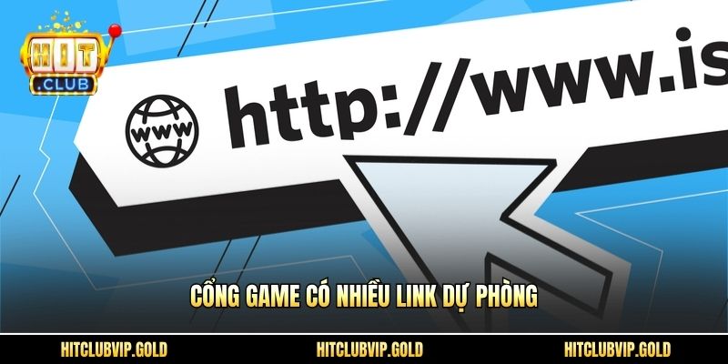 Cổng game có nhiều link dự phòng