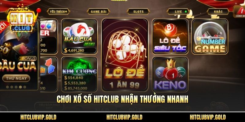 Chơi xổ số HITCLUB nhận thưởng nhanh